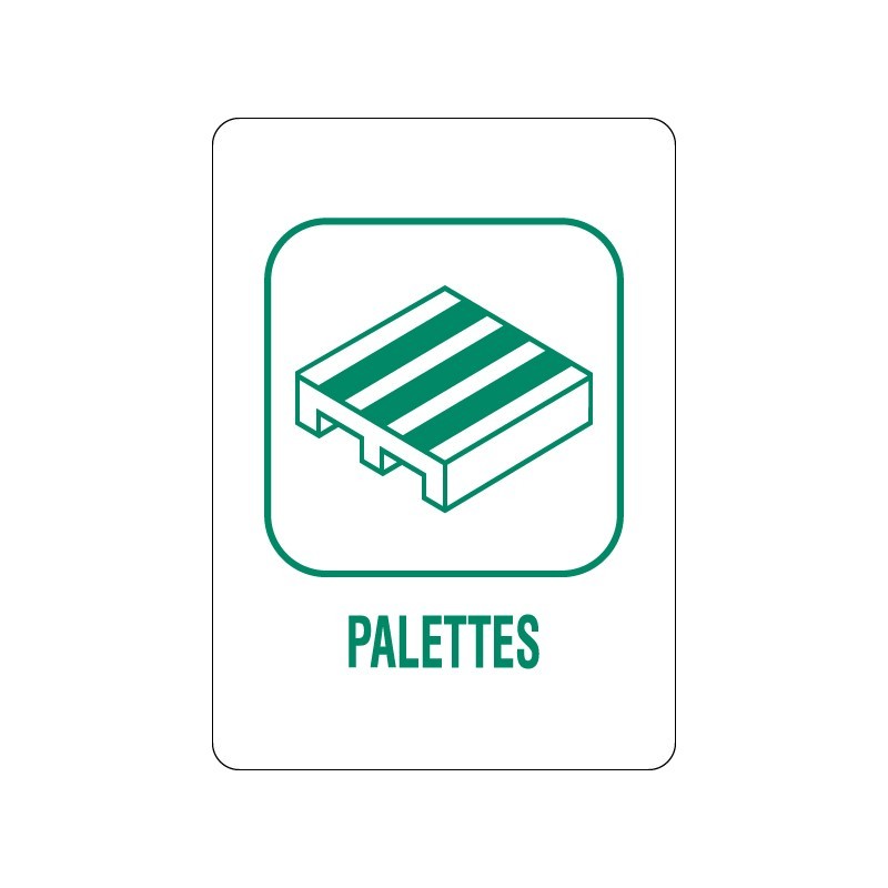Panneau déchèterie palettes en adhésif, alu Dibond et PVC