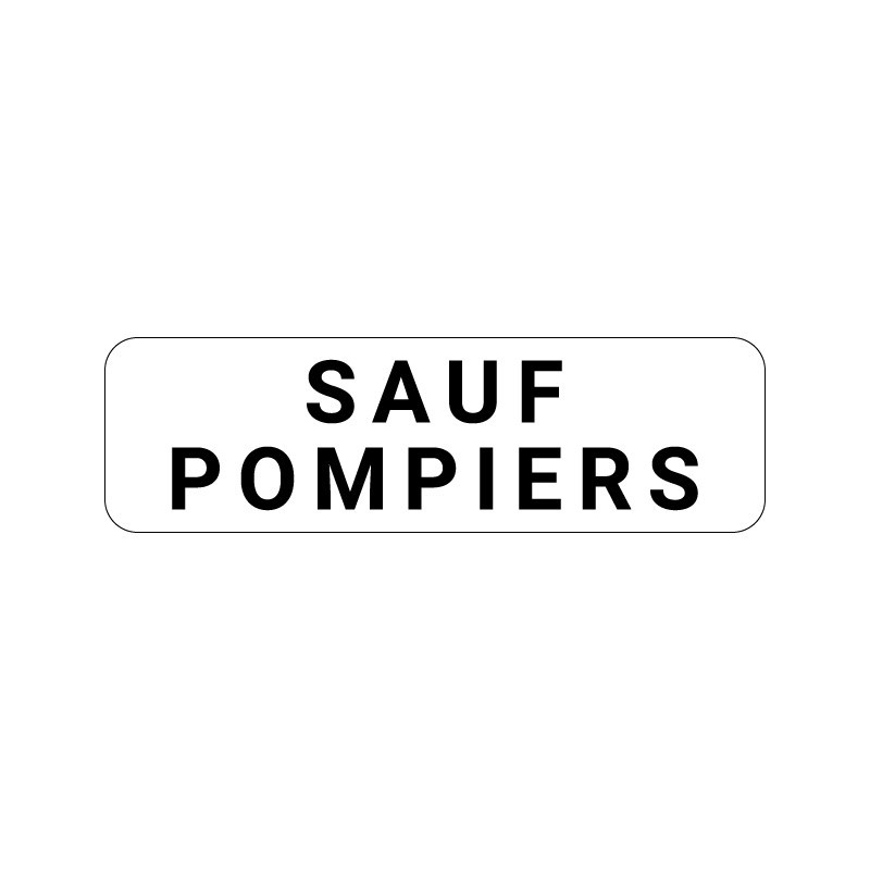 Panonceau de signalisation M9z sauf pompiers, signalisation en PVC, adhésif ou alu Dibond