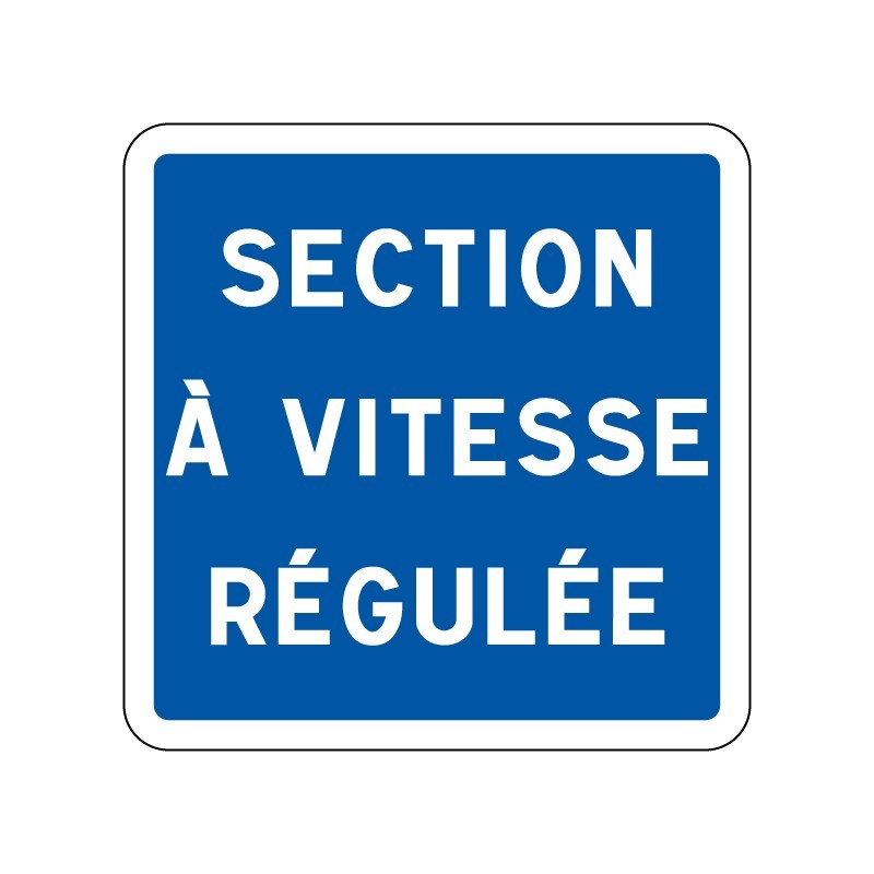 Panneaux C51a section à vitesse régulée signalisation en PVC, adhésif ou alu Dibond