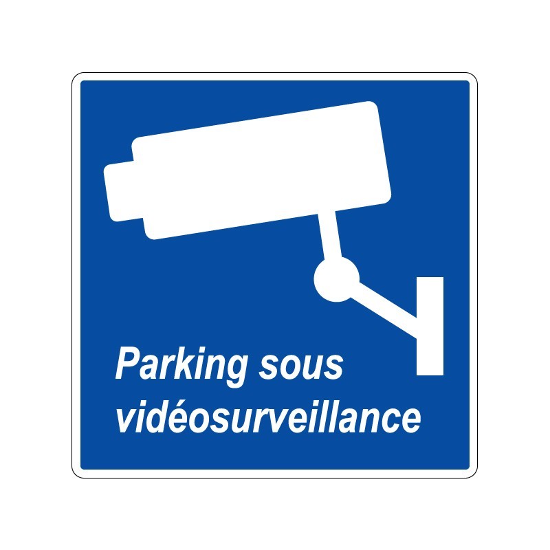 Panneaux de stationnement Parking sous vidéo surveillance avec texte signalisation en PVC, adhésif ou alu Dibond