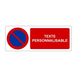 Panneau stationnement interdit - texte personnalisable en adhésif, PVC ou Alu Dibond