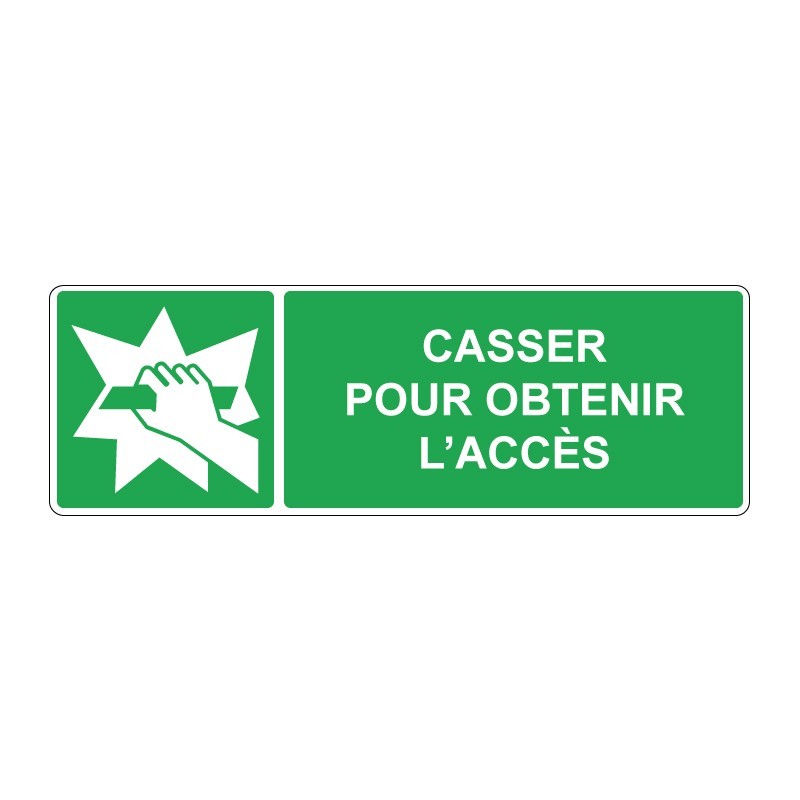 Panneau E008 secours rectangle - Casser pour obtenir l'accès en adhésif, pvc ou alu dibond