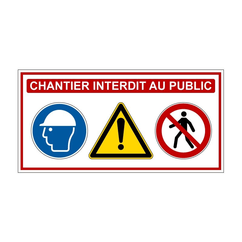 Panneau de chantier - chantier interdit au public - danger
