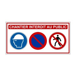 Panneau de chantier - chantier interdit au public - stationnement interdit