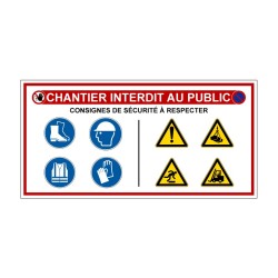 Panneau de chantier - chantier interdit au public - consignes de sécurité