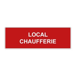 Panneau incendie rectangle - local chaufferie en adhésif, pvc ou alu dibond