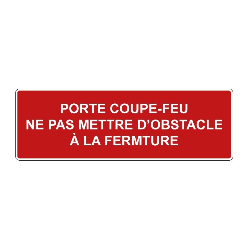 Panneau incendie rectangle porte coupe-feu porte coupe-feu ne pas mettre d'obstacle à la fermeture en adhésif, pvc ou alu dibond