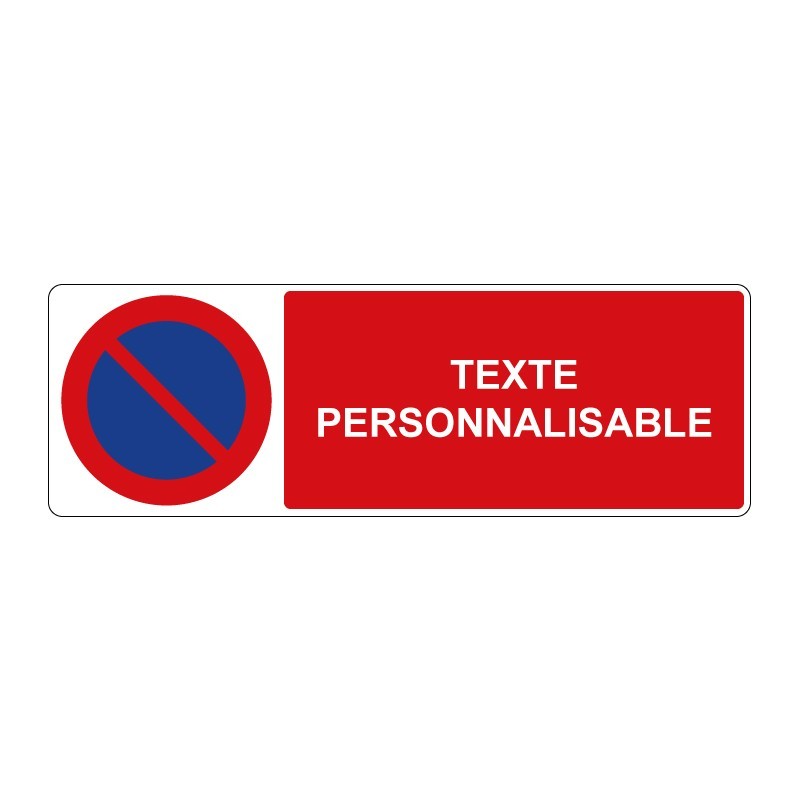 Panneau interdiction rectangle - stationnement interdit personnalisable en adhésif, pvc ou alu dibond