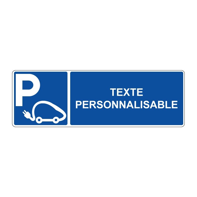Panneau stationnement rectangle - Parking réservé aux véhicules électriques personnalisable en adhésif, pvc ou alu dibond